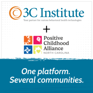 3C Institute + Positive Childhood Alliance North Carolina logos, with "One platform. Several Communities."